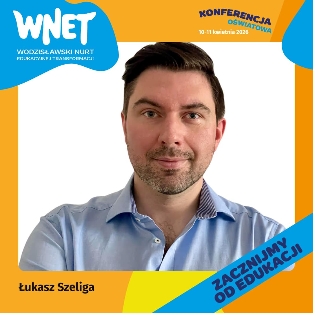 Łukasz Szeliga - Konferencja Edukacyjna WNET Wodzisław Śląski 2026