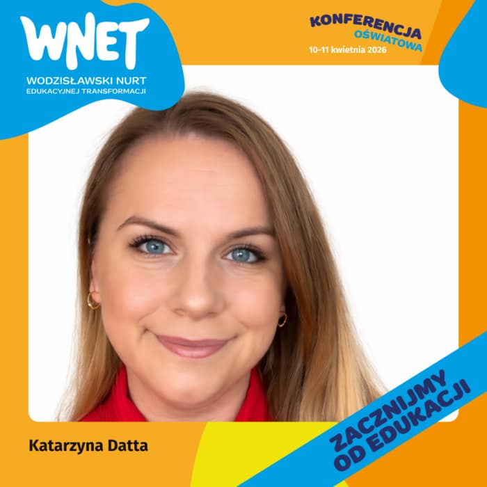 Katarzyna Datta kolejnym wykładowcą na Konferencji Oświatowej WNET